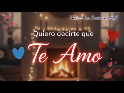 💌 Quiero Decirte Que Te Amo | Te Amo Sin Miedo❤️🌻