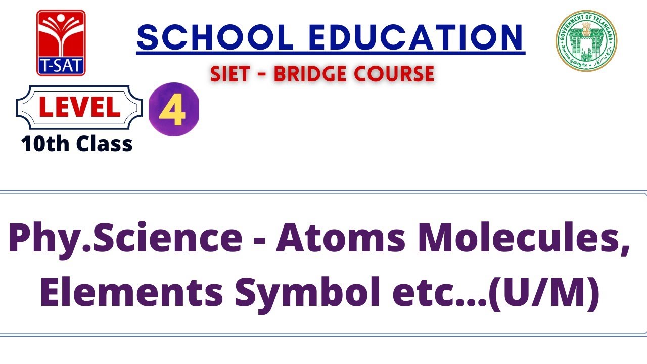 L4 ( 10th Class - U/M ) || Phy.Science - Atoms Molecules, Elements Symbol etc.