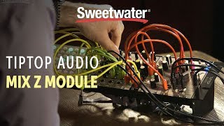 Video thumbnail for Tiptop Audio MixZ Module Demo by Sweetwater