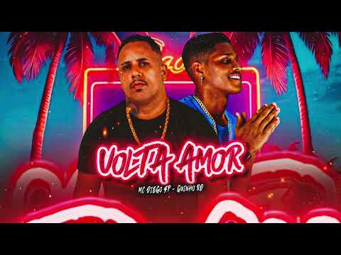 MC DIEGO SP, GUINHO RD - VOLTA AMOR