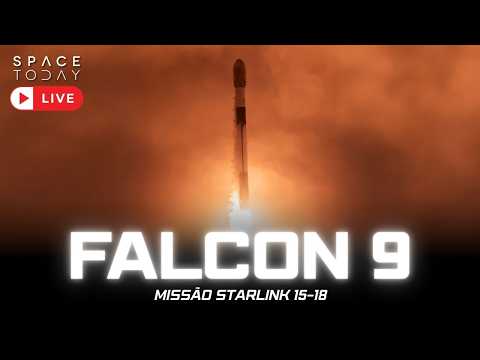 LANÇAMENTO FALCON 9 | MISSÃO STARLINK 15-18