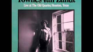 Townes Van Zandt - Why She&#39;s Acting This Way (Live at The Old Quarter)
