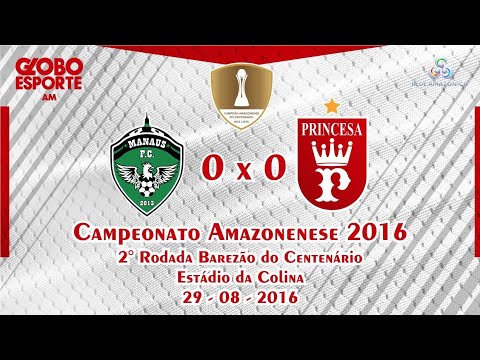 Manaus FC 0 x 0 Princesa do Solimões | 2° Rodada BAREZÃO do Centenário 2016