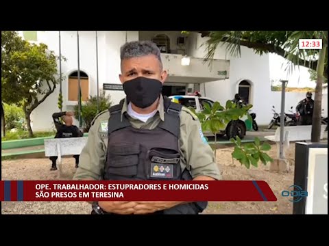 Estupradores e homicidas foram presos em Operação policial deflagrada hoje 29 04 2021
