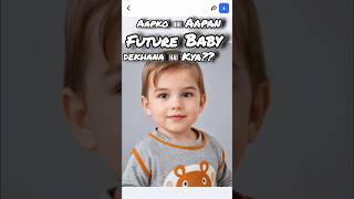 Future Baby's Face Generate Ai | How To Make Future Baby Face Ai|FUTURE BABY kaise dekhe AI #shorts