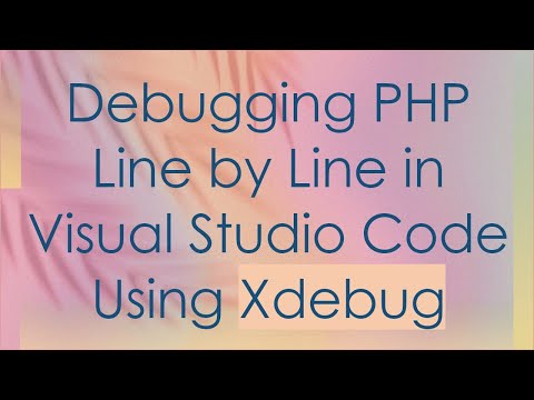 Debugging Php Line By Line In Visual Studio Code Using Xdebug
