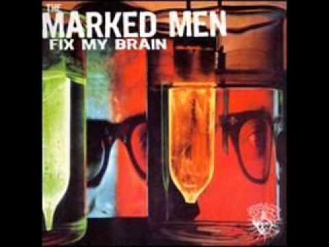 The Marked Men - Fix My Brain