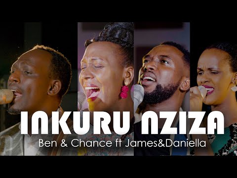INKURU NZIZA - Ben & Chance Ft James & Daniella (Official Video)