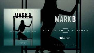 Mark B - Aceite en la cintura (2016)