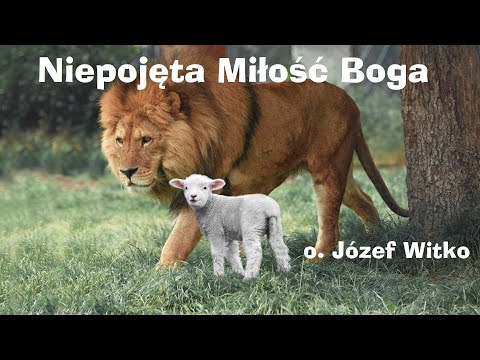 o. Józef Witko - Niepojęta Miłość Boga - Mrągowo 2022