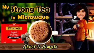 Strong Tea using Microwave and Tea Bags in 1 min