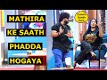 There Will Be A Fight With Mathira Mehran Hashmi