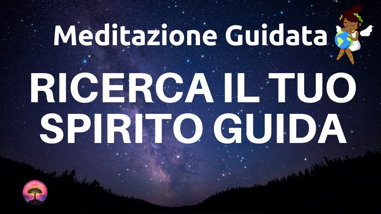 Ricerca il Tuo Spirito Guida – Una Vibrazione Che Carezza L’anima – Meditazione Guidata