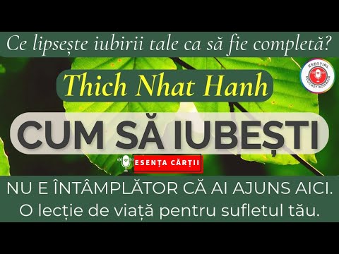 🔴 Cum să iubești – Thich Nhat Hanh | Vindecare, Mindfulness, Iubire Conștientă | Audio