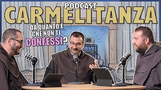 WHY CONFESS? A GUIDE TO RETURNING TO CONFESSION WITHOUT FEAR [Carmelitanza EP19]
