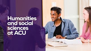 Humanities and social sciences at ACU