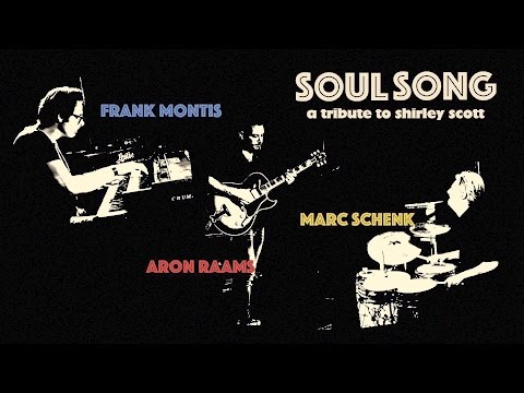 Soul Song - (Shirley Scott) - Frank Montis Organ Trio