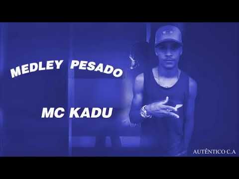 MC Kadu - Medley Pesado 2017 ($o Letras Consciente 2017)