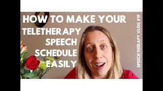 How to Make Your Teletherapy Speech Schedule Easily - #speechtherapy vlog 19