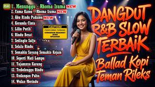 Download lagu DANGDUT R&B SLOW TERBAIK - Ballad Kopi Teman Rileks (Menunggu, Cuma Kamu) mp3