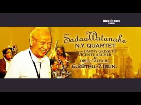 SADAO WATANABE N.Y. QUARTET feat. DANNY GRISSETT, VICENTE ARCHER & OBED CALVAIRE : BNT2012