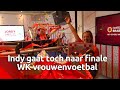 Indy werd vrijdag ineens verrast door Omroep Brabant met tickets voor de finale van het WK vrouwe...