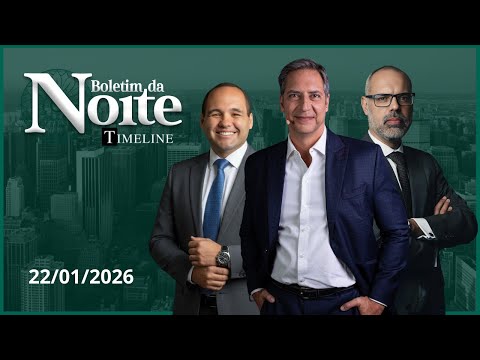 Boletim da Noite Timeline - 22/01/26