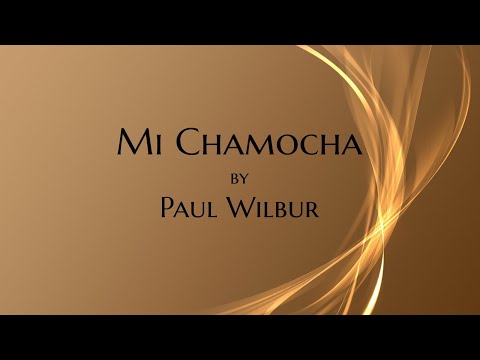 Mi Chamocha lyric video by Paul Wilbur
