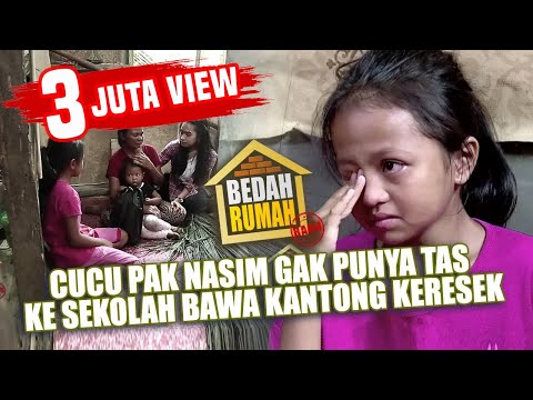 3 JUTA VIEW!, BEDAH RUMAH - Cucu Pak Nasim Gak Punya Tas, Ke Sekolah Bawa Kantong Kresek