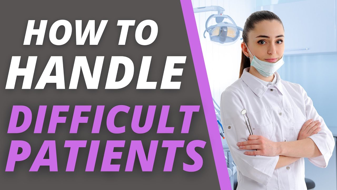 Dealing with Difficult Patients! | How to Handle Difficult Patients | Management Consultant Advice