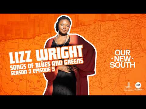 Lizz Wright: Songs of Blues and Greens - Our New South - Season 3 - Episode 5