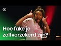Fake: zelfverzekerd zijn | Fake It Till You Make It