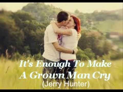 Jerry Hunter Demo  It's Enough To Make A Grown Man Cry