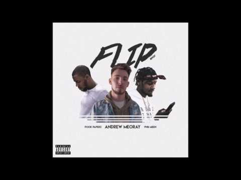 Andrew Meoray Feat. Pnb Meen & Pook Paperz - Flip (Remix) (Prod. Andrew Meoray)