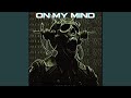 ON MY MIND