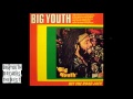 Big Youth - Dread Is Best