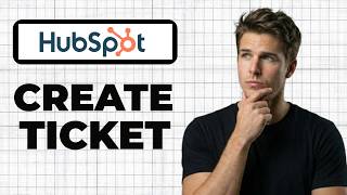 How To Create A Ticket In HubSpot Service (Full Guide)