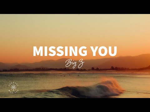 Big Z - Missing You (Lyrics)