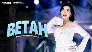 Download lagu BETAH - Cantika Nuswantoro Adella - OM ADELLA mp3
