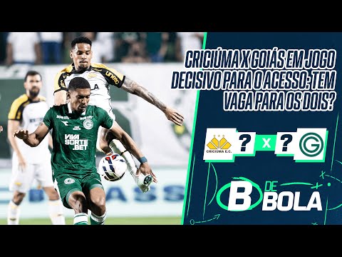 CRICIÚMA X GOIÁS | JOGO DECISIVO PARA O ACESSO NA SÉRIE B | B DE BOLA #9