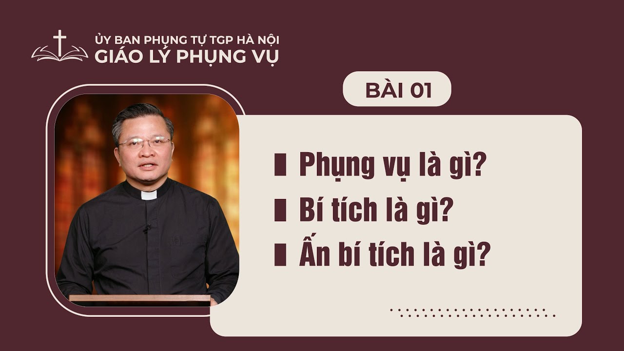 Bài 01 - Giáo lý Phụng vụ