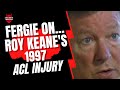Fergie On... Roy Keane's 1997 ACL Injury