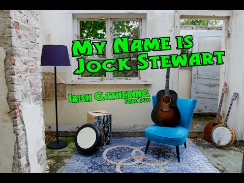 Irish Gathering Folk Duo - Song - My Name is Jock Stewart - Irish & Scottish Folk