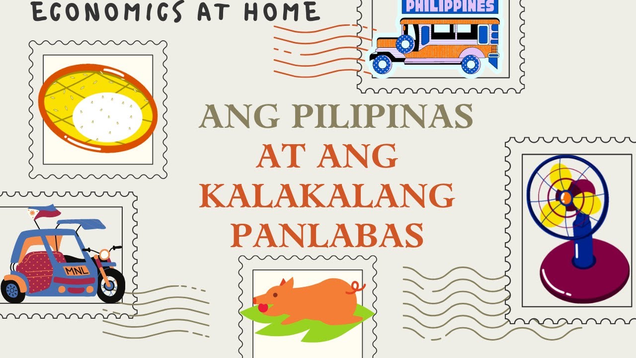 EKONOMIKS | YUNIT IV | ARALIN 10 | ANG PILIPINAS AT ANG KALAKALANG PANLABAS