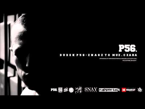 DUDEK P56 - ZNASZ TO (NIEOPUBLIKOWANY TRACK)