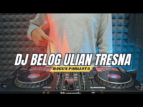 DJ BELOG ULIAN TRESNA - Bagus Parijata || Remix Bass Horeg Blayer Terbaru