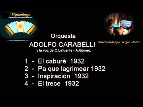 Tanda 16  Orquesta ADOLFO CARABELLI y la voz de  C.Lafuente - A. Gomez  Tango