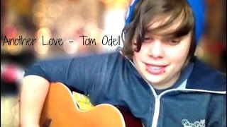 Another Love - Tom Odell - Acoustic Cover :)