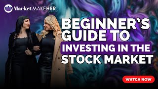 How To Invest In The Stock Market For Beginners [Step-by-Step] | Market MakeHer Podcast Episode 12