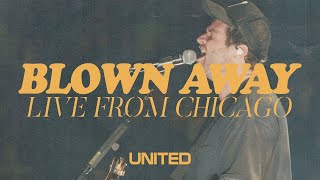 Blown Away (Live from Chicago) - Hillsong UNITED